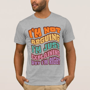 自分が正しい理由を説明しているだけではない Tシャツ