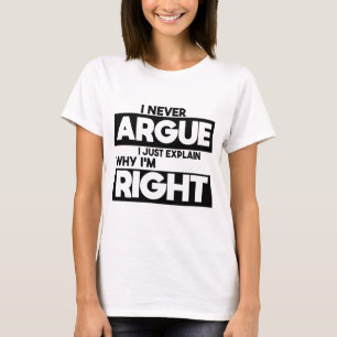 自分が正しい理由を説明するだけでは議論できない Tシャツ