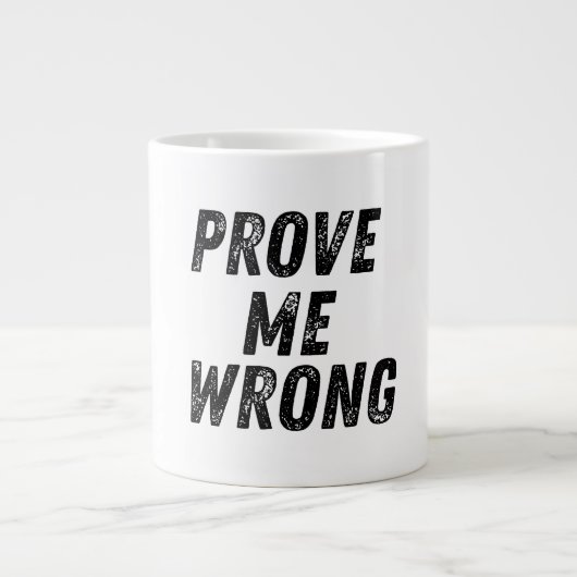 自分が間違っていることを証明する | やる気を起こさせるはっきりしたタイポグラフィ ジャンボコーヒーマグカップ (正面)
