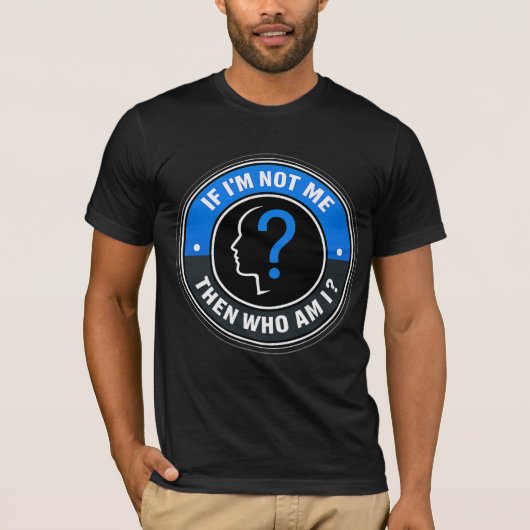 自分じゃないなら誰なの - アイデンティティの引用 Tシャツ (正面)