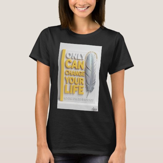 自分だけが自分の人生を変えられる Feather Woman Tシャツ (正面)