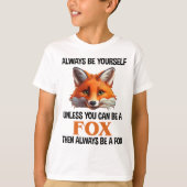 自分でいるのが一番 キツネになれるならキツネになろう Tシャツ (正面)