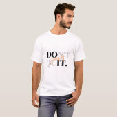 自分でやめTシやる気を起こさせるャツするな Tシャツ (正面フル)