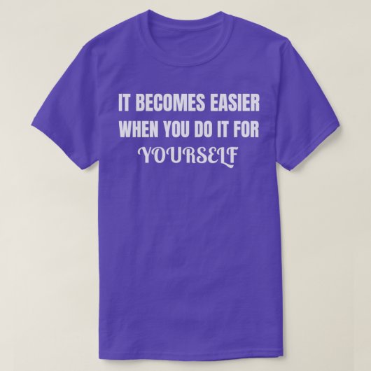 自分でやると楽になる Tシャツ (デザイン正面)