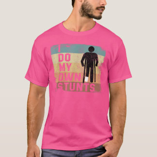 自分でスタントやってます 骨折 骨のけがの回復 Tシャツ