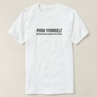 自分でプッシュ – ジムやる気を起こさせる引用文 Tシャツ