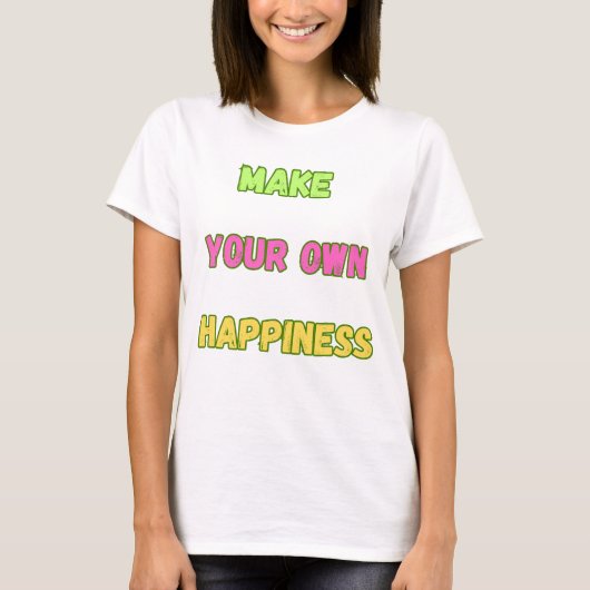 自分で幸せにする Tシャツ (正面)