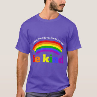 自分になれる世界なら優しくあれ LGBT Tシャツ