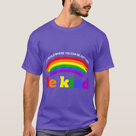 自分になれる世界なら優しくあれ LGBT Tシャツ (正面)