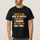 自分に言い聞かせなくてもあなたは私に無視されてる Tシャツ (正面)