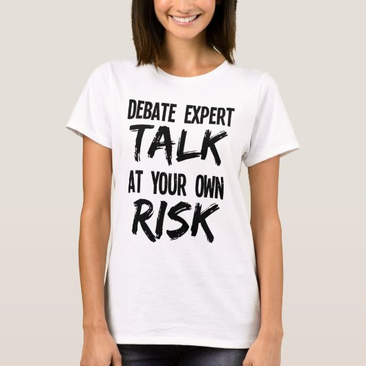 自分のおもしろいリスクでエキスパートチームのディバーターの話を議論 Tシャツ (正面)
