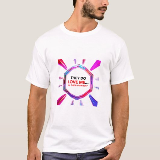 自分のやり方で私を愛してくれる Tシャツ (正面)