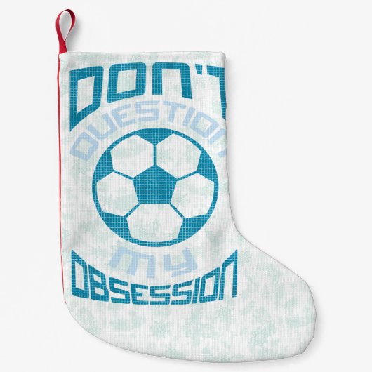 自分のサッカー強迫観念を疑わないクリスマスストッキング スモールクリスマスストッキング (正面)