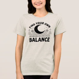 自分のバランスを見つける トライブレンドＴシャツ