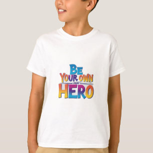 自分のヒーローになる Tシャツ