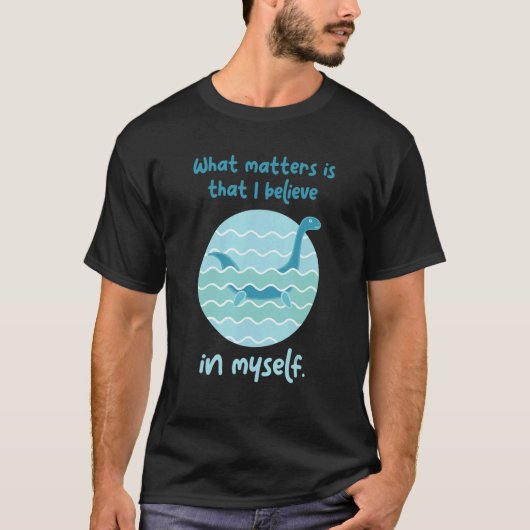 自分の中信じにあるロクネス・モンスターネス・ネス Tシャツ (正面)