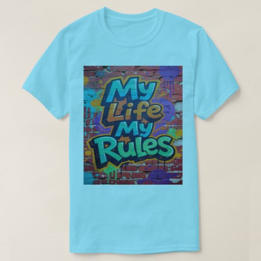 自分の人生は自分のルール グラフィティアート Tシャツ (デザイン正面)