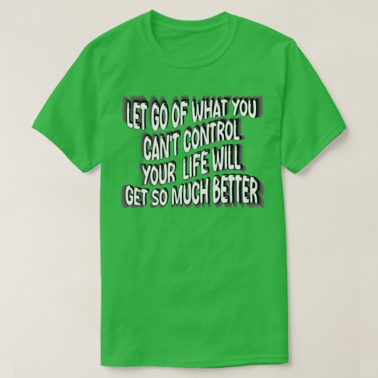自分の人生をコントロールできない事を手放せ Tシャツ (デザイン正面)