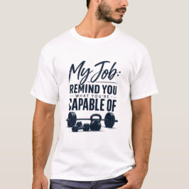 自分の仕事はあなたがやれることを思い出させる フィットネスC Tシャツ