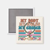 自分の体、自分のルール、自分の選択 – Pro-Choice マグネット (正面/裏面)