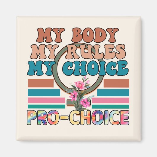 自分の体、自分のルール、自分の選択 – Pro-Choice マグネット (正面)