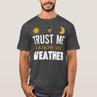 自分の天気を知っていると信じ   て下さい Tシャツ