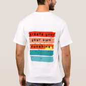 自分の太陽の光を作れ! Tシャツ (裏面)