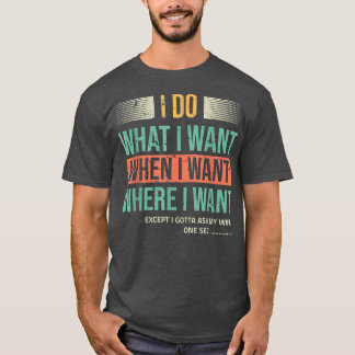 自分の好きなことを好きな時にする、ただし妻に確認は取る Tシャツ