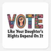 自分の娘の権利が自分の権利に依存するように投票する スクエアシール (正面)