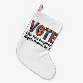 自分の娘の権利が自分の権利に依存するように投票する スモールクリスマスストッキング (正面 (吊り時))