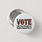 自分の娘の権利が自分の権利に依存するように投票する 缶バッジ (正面&裏面)