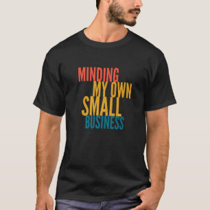 自分の小さなビジネスに注意を払う Tシャツ