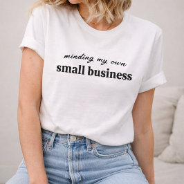自分の小さなビジネスオーナーに気を使う Tシャツ