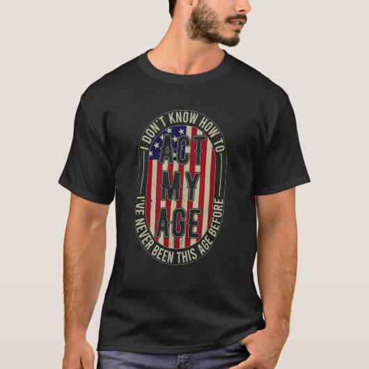 自分の年齢に合った行動がわからない 年齢を重ねた大人へ 4 Tシャツ (正面)