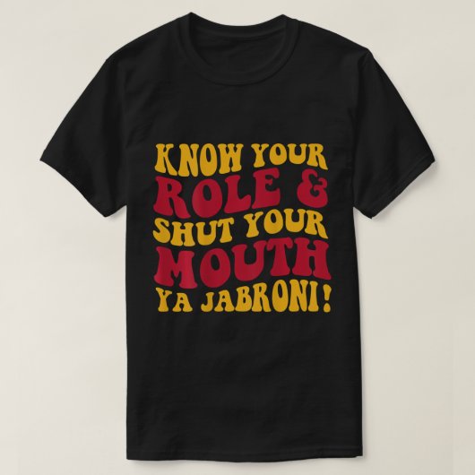 自分の役割を知って口を閉じろYa Jabroni T-Sh Tシャツ (デザイン正面)