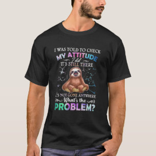 自分の態度をチェックするように言われたナマケモノ Tシャツ