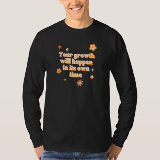 自分の成長は自分のペースで進む アファメーション Tシャツ