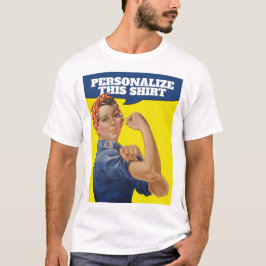 自分の文字を追加するRosie the Riveter パーソナライズされた Tシャツ