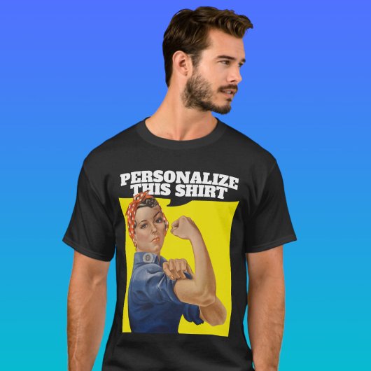 自分の文字を追加するRosie the Riveter パーソナライズされた Tシャツ