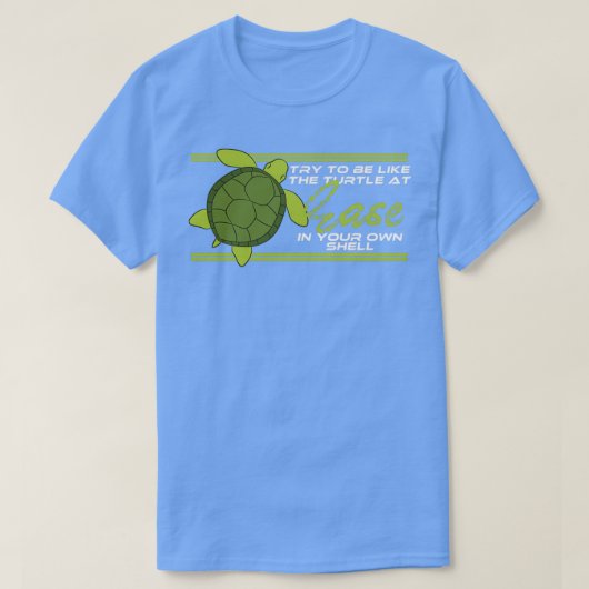 自分の殻の中で亀のように簡単になってみる Tシャツ (デザイン正面)