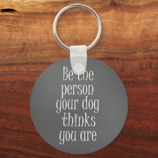 自分の犬が引用文である考え人になりなさい キーホルダー (正面)