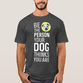 自分の犬にな考えれ。 Tシャツ