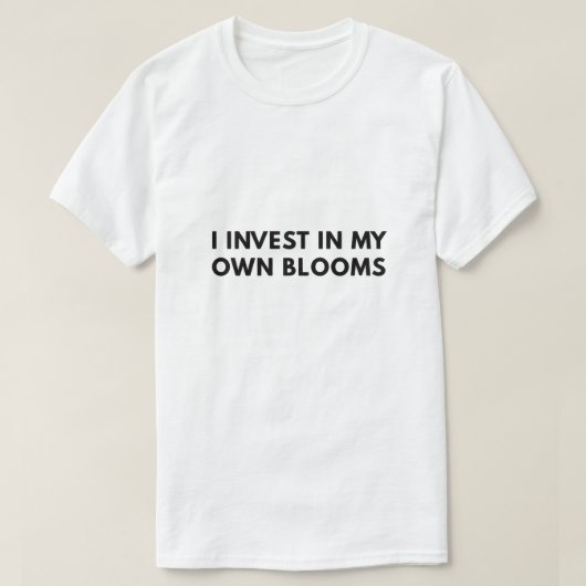 自分の花を咲かせるために投資する Tシャツ (デザイン正面)