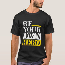 自分の英雄であれ - モチベーション Tシャツ