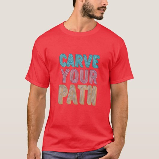 自分の道を切り拓け Tシャツ (正面)