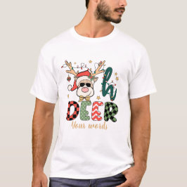 自分のOh Deerトナカイのクリスマスを作成 Tシャツ