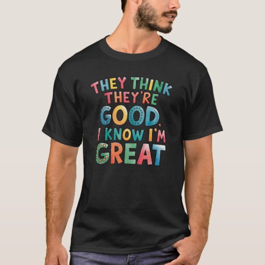 自分は最高ってわかってるもん Tシャツ (正面)