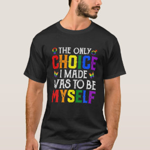 自分らしくあることだけを選んだ LGBTプライド Tシャツ