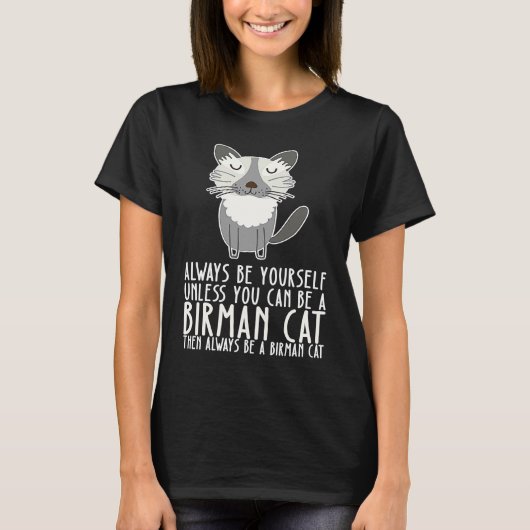 自分らしくいつもありのままのビルマン猫でいて Tシャツ (正面)