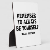 自分らしくいることを忘れないで。ダメな場合を除く。 フォトプラーク (側面)